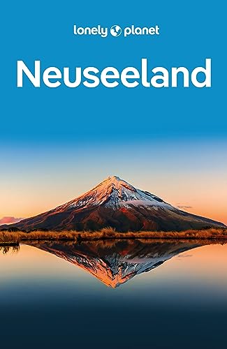 LONELY PLANET Reiseführer Neuseeland: Eigene Wege gehen und Einzigartiges erleben.