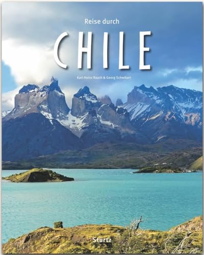 Reise durch Chile: Ein Bildband mit über 235 Bildern auf 140 Seiten - STÜRTZ Verlag
