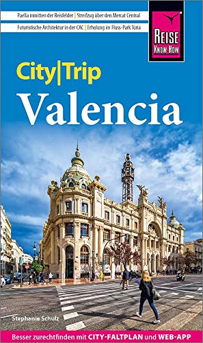 Reise Know-How CityTrip Valencia: Reiseführer mit Stadtplan und kostenloser Web-App