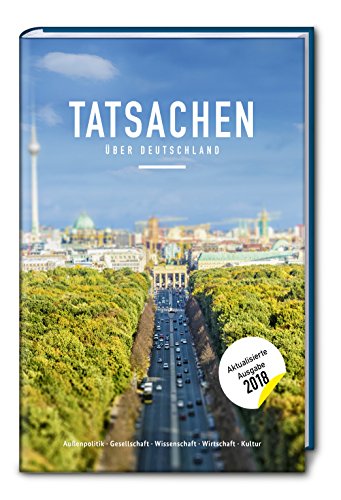 Tatsachen über Deutschland. Alle Infos, die Sie über die deutsche Gesellschaft und Kultur wissen müssen. Kompaktes Allgemeinwissen mit lustigen und spannenden Fakten über Deutschland.