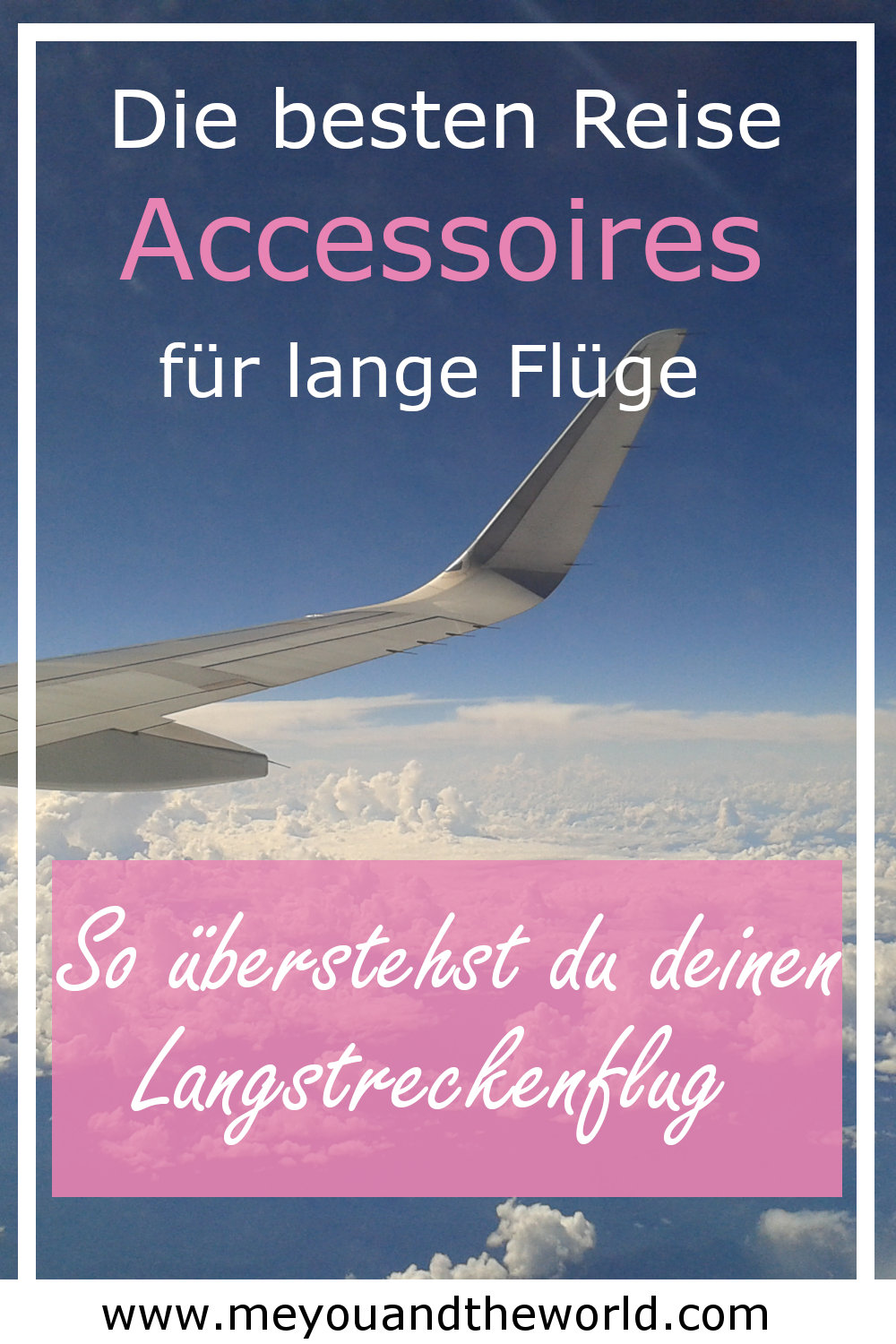 Die 23 besten Reise Accessoires für lange Flüge - Weltreise Blog  meyouandtheworld