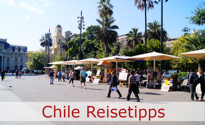 Die besten Tipps was du alles fuer deine Chile Reise wissen musst